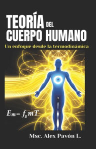 Title: Teoría del cuerpo humano, Author: Alex Arnoldo Pavïn Lïpez