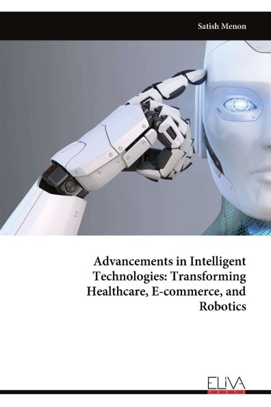 Advancements in Intelligent Technologies: Transforming Healthcare, E-commerce, and Robotics