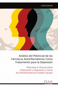 Title: Anï¿½lisis del Potencial de los Fï¿½rmacos Antiinflamatorios Como Tratamiento para la Depresiï¿½n, Author: Lianis Garzïn