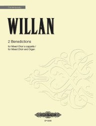 Title: 2 Benedictions: for Mixed Choir a cappella / for Mixed Choir and Organ, Choral Octavo, Author: Healey Willan