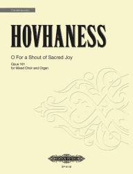 Title: O For a Shout of Sacred Joy Op. 161: for Mixed Choir and Organ, Choral Octavo, Author: Alan Hovhaness