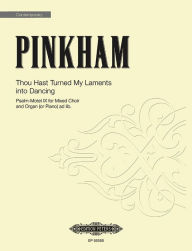 Title: Thou Hast Turned My Laments into Dancing: Choral Octavo, Author: Daniel Pinkham
