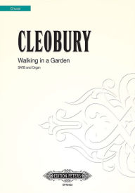 Title: Walking in a Garden for SATB Choir and Organ: Choral Octavo, Author: Stephen Cleobury