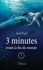 3 minutes avant la fin du monde