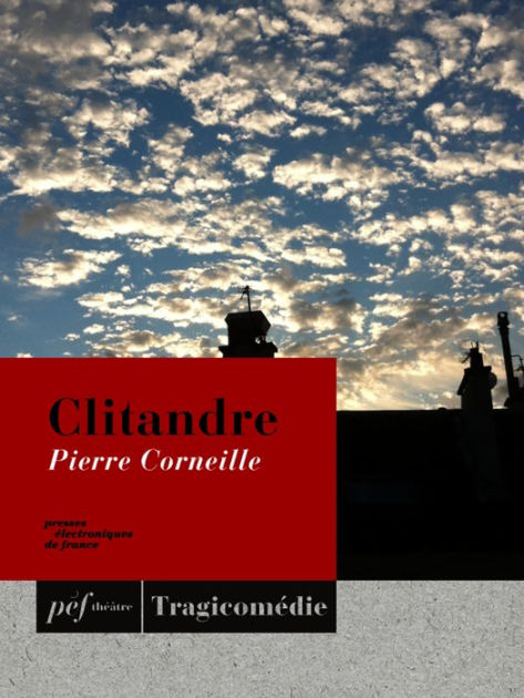 Clitandre By Pierre Corneille Paperback Barnes Noble