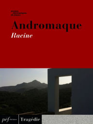 Title: Andromaque, Author: Jean RACINE