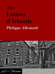 Title: Lettres d'Irlande, Author: Philippe Alkemade