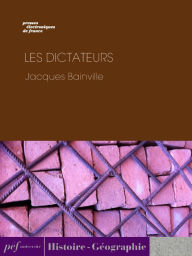Title: Les Dictateurs, Author: Jacques Bainville