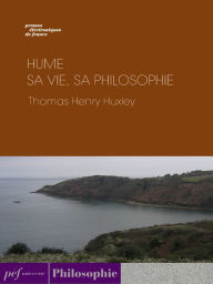 Title: Hume - Sa vie, sa philosophie, Author: Thomas Henry Huxley