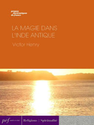 Title: La Magie dans l'Inde antique, Author: Victor Henry