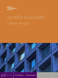 Title: Les Idées égalitaires, Author: Célestin Bouglé
