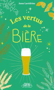 Title: Les Vertus de la bière, Author: Anne Lavédrine