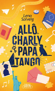 Title: Allô Charly Papa Tango, Author: Leno Solveig
