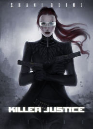 Title: KILLER JUSTICE, Author: Shani Geine