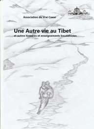 Title: Une Autre vie au Tibet, Author: Association du Vrai