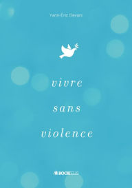 Title: Vivre sans violence, Author: Yann Péhoré