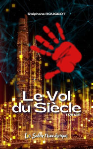 Title: Le Vol du Siècle, Author: Stéphane Rougeot