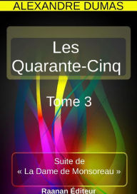 Title: Les Quarante-Cinq 3, Author: Alexandre Dumas