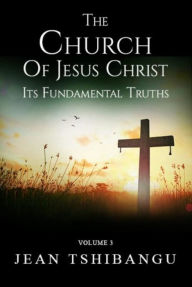 Title: The Church Of Jesus Christ, Author: JEAN TSHIBANGU