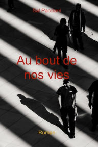 Title: Au bout de nos vies, Author: Sal Pacciani