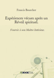 Title: Expériences vécues après un Réveil spirituel, Author: Francis Bourcher