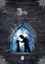 Title: Iris (Livre 2), Author: Dee L. Aniballe
