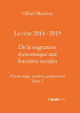 La crise 2014 - 2019 : De la stagnation économique aux fractures sociales