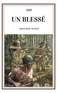 Title: Un blessé, Author: Adolphe Badin