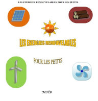 Title: LES ENERGIES RENOUVELABLES POUR LES PETITS, Author: MHB