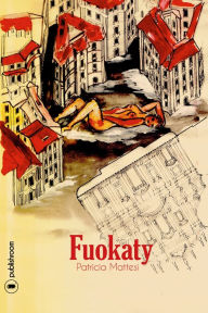 Title: Fuokaty: Un roman d'aventures, Author: Patricia Mattesi