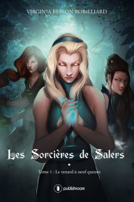 Title: Les sorcières de Salers: Tome 1 : Le renard à neuf queues, Author: Virginia Besson Robilliard