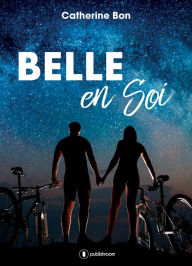 Title: Belle en soi: Une romance sous forme de scénario, Author: Catherine Bon
