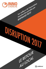 Title: Disruption 2017: Le retour au local, Author: Réseau Innocherche