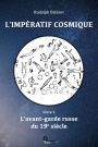 L'impératif cosmique - tome 1: L'avant-garde russe du 19e siècle