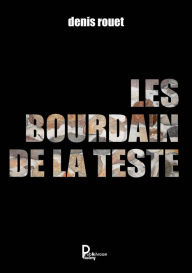 Title: Les Bourdain de la Teste: Roman régional, Author: Denis Rouet