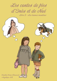 Title: Les contes de fée d'Inès et de Noé: Livre 2 : Les bonnes manières, Author: Caroline Caron Dhaouadi