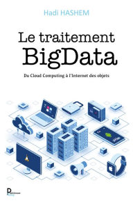 Title: Le traitement BigData: Informatique, Author: Hadi Hashem