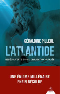 Title: L'Atlantide - Redécouverte d'une civilisation oubliée, Author: Géraldine Pilleul