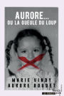 Aurore ou la gueule du loup