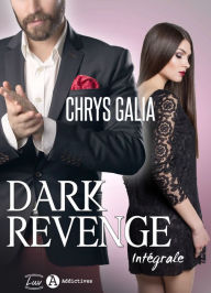Title: Dark Revenge - L'intégrale, Author: Chrys Galia