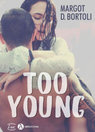 Title: Too Young, Author: Margot D. Bortoli