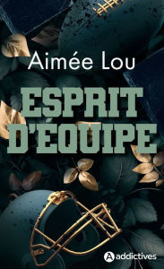Title: Esprit d'équipe, Author: Aimée Lou