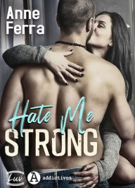 Title: Hate Me Strong, Author: Anne Ferra