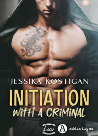 Title: Initiation with a criminal, Author: Jessika Kostigan