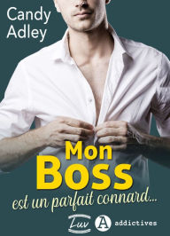 Title: Mon boss est un parfait connard..., Author: Candy Adley