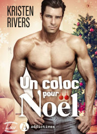 Title: Un coloc pour Noël, Author: Kristen Rivers