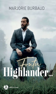 Title: Foutu Highlander., Author: Marjorie Burbaud