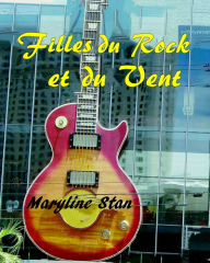 Title: Filles du rock et du vent, Author: Maryline Stan