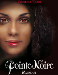 Title: Pointe-Noire: Mordue, Author: Florence Cabre