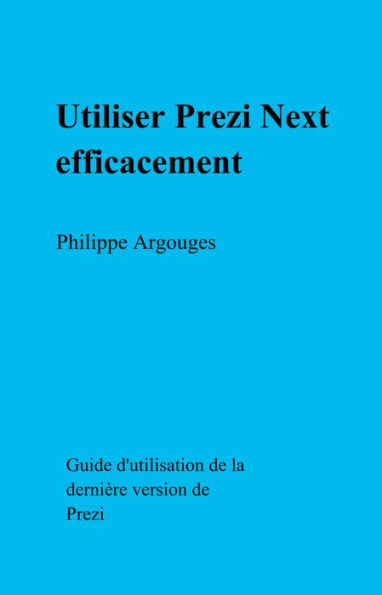 Utiliser Prezi Next efficacement: Guide d'utilisation de la dernière version de Prezi